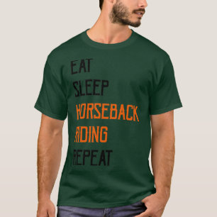 Sleep HorseBack Riding Repeat3 T-Shirt