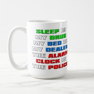 Sleep Is My Drug Funny Coffee Mug Kaffeetasse