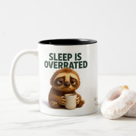 Sleep Is Overrated – Funny New Parent Mug Zweifarbige Tasse