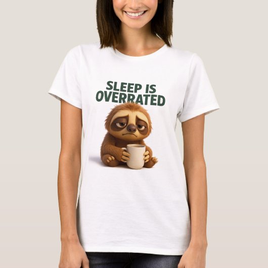 Sleep Is Overrated Sloth Mom Shirt (Vorderseite)