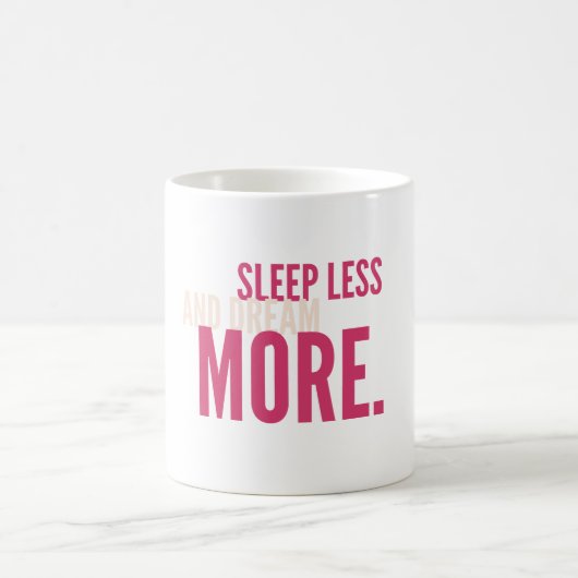 Sleep Less,Dream More Minimalist Motivational Mug Kaffeetasse (Mittel)