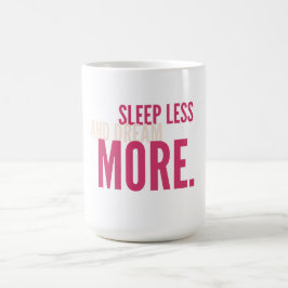 Sleep Less,Dream More Minimalist Motivational Mug Kaffeetasse