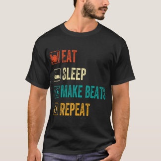  Sleep Make Beats wiederholen Musikproduzent  T-Shirt