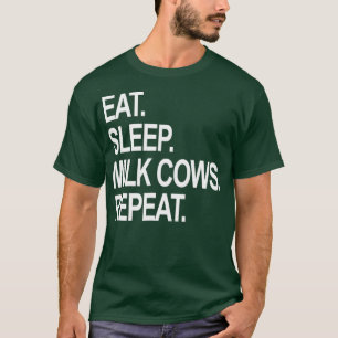 Sleep Milk Kühe essen Wiederholung Funny Farm Bau T-Shirt