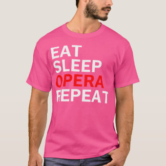 Sleep Opera Repeat - Funny Opera Sängeroper T-Shirt