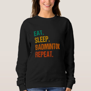 Sleep Play Badminton Player Shuttlecocksport essen Sweatshirt
