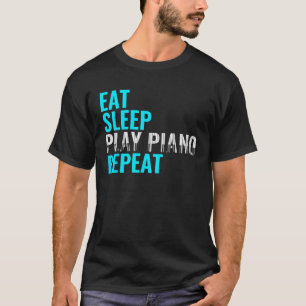 Sleep Play Piano Wiederholung Organinstrument Spaß T-Shirt