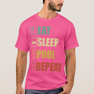 Sleep Pool Wiederholung Pool Billard essen T-Shirt