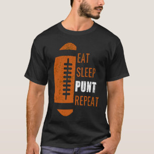 Sleep Punt Wiederholung Funny Football Männer Frau T-Shirt