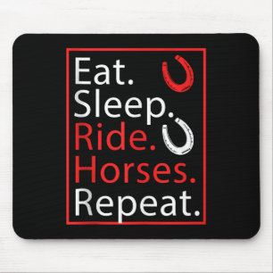 Sleep Ride Pferde essen Wiederholung Spaß für Reit Mousepad