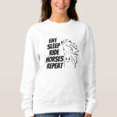 Sleep Ride Pferde essen Wiederholung Sweatshirt (Vorderseite)