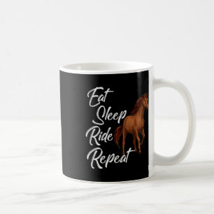 Sleep Ride Pferde Wiederholung Racing Ridin Kaffeetasse