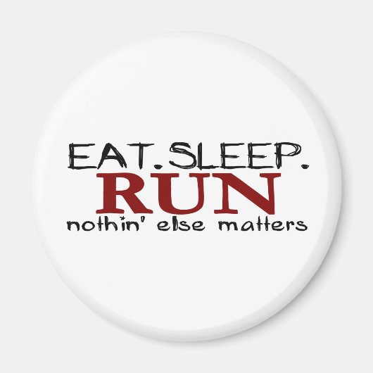 Sleep Run essen Magnet (Vorne)
