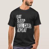 Sleep Sell Cars Essen Wiederkehren Gebrauchtwagenv T-Shirt (Vorderseite)