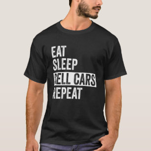 Sleep Sell Cars Essen Wiederkehren Gebrauchtwagenv T-Shirt