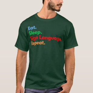 Sleep Sign Language Repeat essen T-Shirt