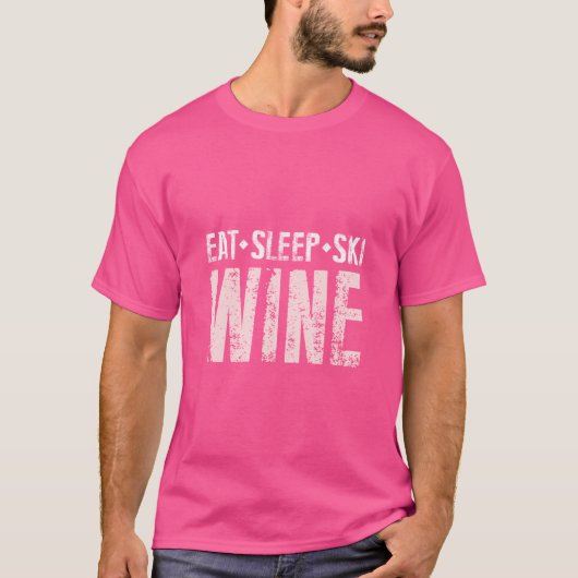 Sleep Ski Wine Design essen T-Shirt (Vorderseite)