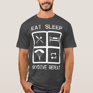 Sleep Skydive essen Wiederholung Funny Skydiving 1 T-Shirt