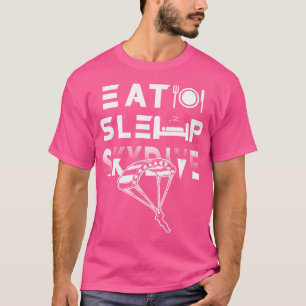 Sleep Skydive Fallschirmspringen Skydiving T-Shirt