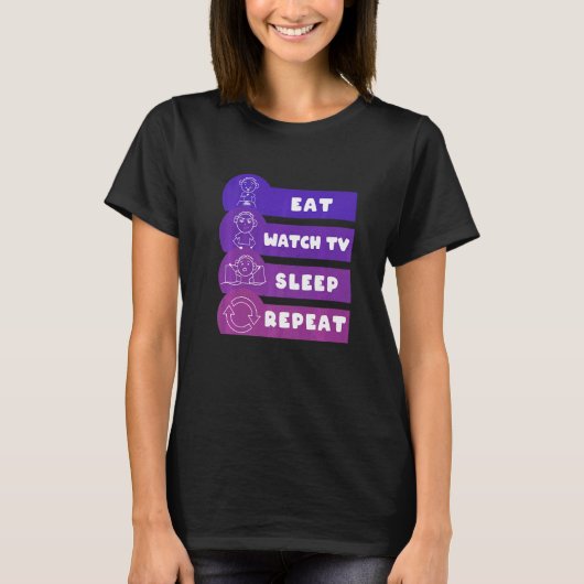 Sleep-Sleep essen Remote-Beobachten Lazing wiederh T-Shirt (Vorderseite)
