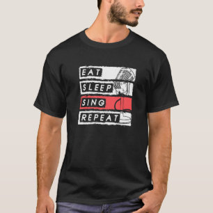 Sleep Sleep Repeat Opera Singer 1 T-Shirt
