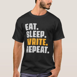 Sleep-Sleep Schreiben Wiederholen Autor Writer Wri T-Shirt
