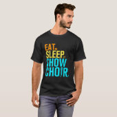 Sleep Sleep Show Chor essen T-Shirt (Vorne ganz)
