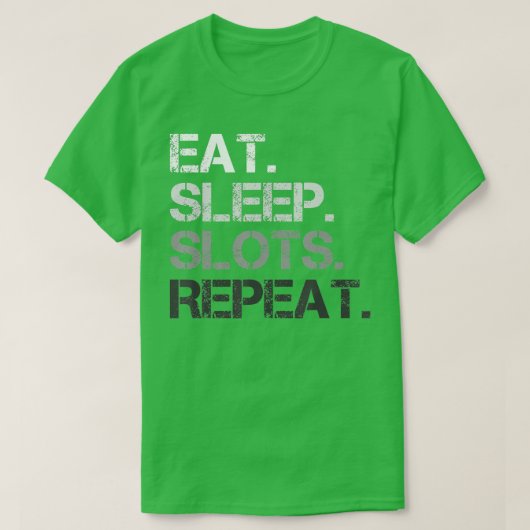 Sleep Slots essen Wiederholen Funny Slot Machine G T-Shirt (Design vorne)