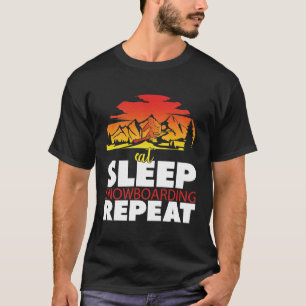 Sleep Snowboarden Wiederholen, Skilover Geschenk T T-Shirt