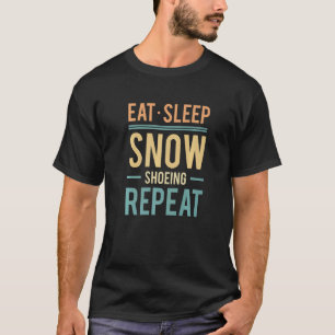 Sleep Snowshoeing Snowshoer Bergsee-Zauber Snowsho T-Shirt