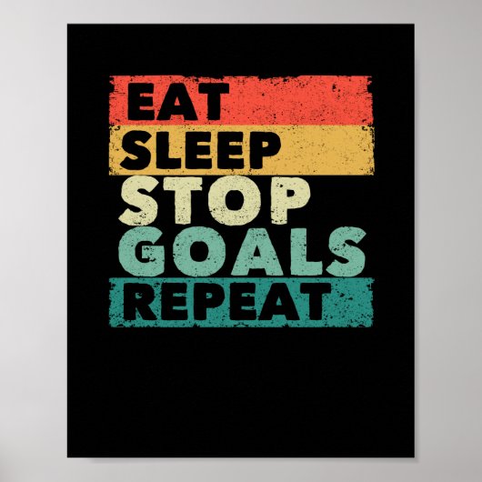 Sleep Stopp Goals wiederholen Funny Goalie Fußball Poster (Vorne)