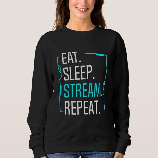 Sleep Stream Repeat Movie Streaming Streamer G Sweatshirt (Vorderseite)