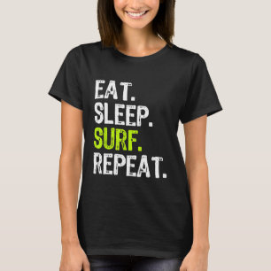 Sleep Surf Wiederholung Surfsurfer Funny Cool Gi T-Shirt