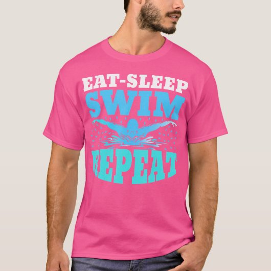 Sleep Swim wiederholen Schwimmen Schwimmer Lover A T-Shirt (Vorderseite)