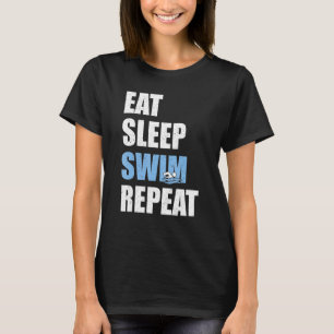 Sleep Swim Wiederholung Schwimmer essen T-Shirt