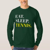 Sleep Tennis essen T-Shirt (Vorderseite)