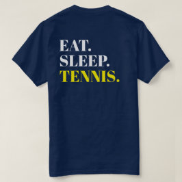 Sleep Tennis essen - Zurück Design T-Shirt