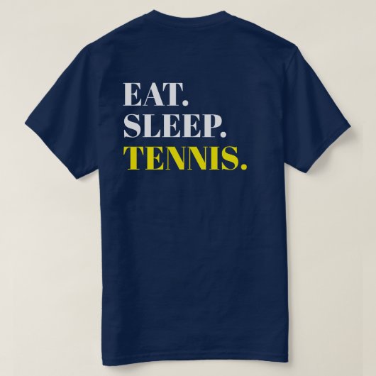 Sleep Tennis essen - Zurück Design T-Shirt (Design Rückseite)