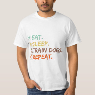Sleep Train Hunde Eat Wiederholen Dog Training lus T-Shirt