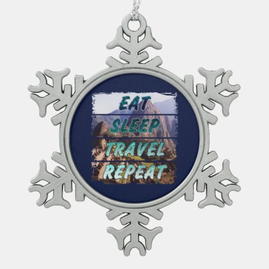 Sleep Travel Repeat - Machu Picchu, Peru Schneeflocken Zinn-Ornament (Vorderseite)