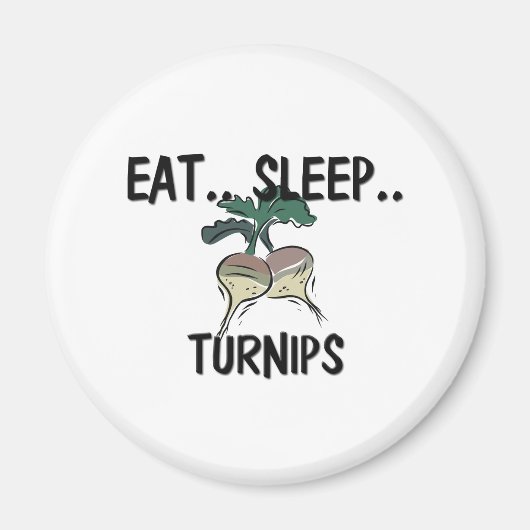 Sleep TURNIPS essen Magnet (Vorne)