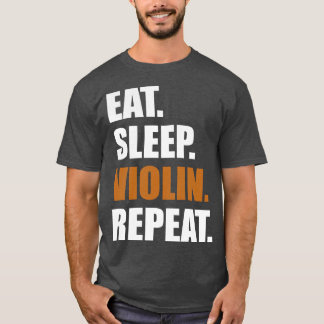 Sleep Violin Wiederholung essen T-Shirt