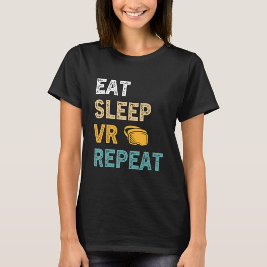 Sleep VR wiederholen Gamer Virtual Reality VR Dev T-Shirt (Vorderseite)