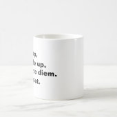 Sleep, wake up, karpe diem. Repeat. Kaffeetasse (Mittel)