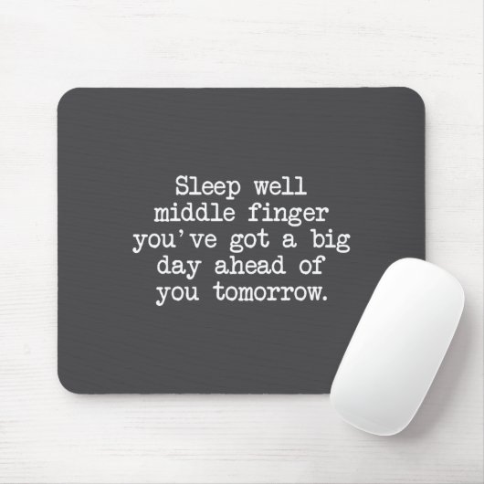 Sleep Well Middle Finger You've Got Funny Saying Q Mousepad (Mit Mouse)
