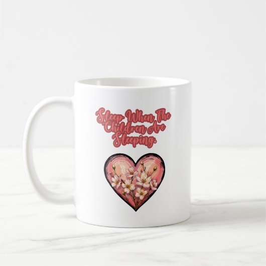 Sleep When Children Are Sleeping Funny Mom Kaffeetasse (Links)
