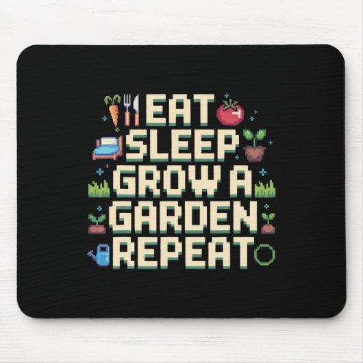Sleep zu essen Ein Garten wiederholen Gärtnerspiel Mousepad (Vorne)
