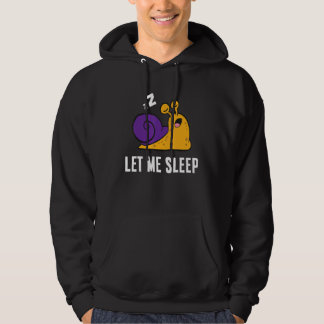 Sleeping Snail Let Me Sleep Cute Napping Snail Hoodie
