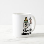 Sleepless Since Birth | Baby Life Humor Kaffeetasse (VorderseiteRechts)