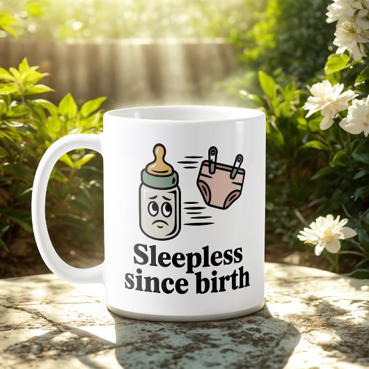 Sleepless Since Birth | Baby Life Humor   Kaffeetasse